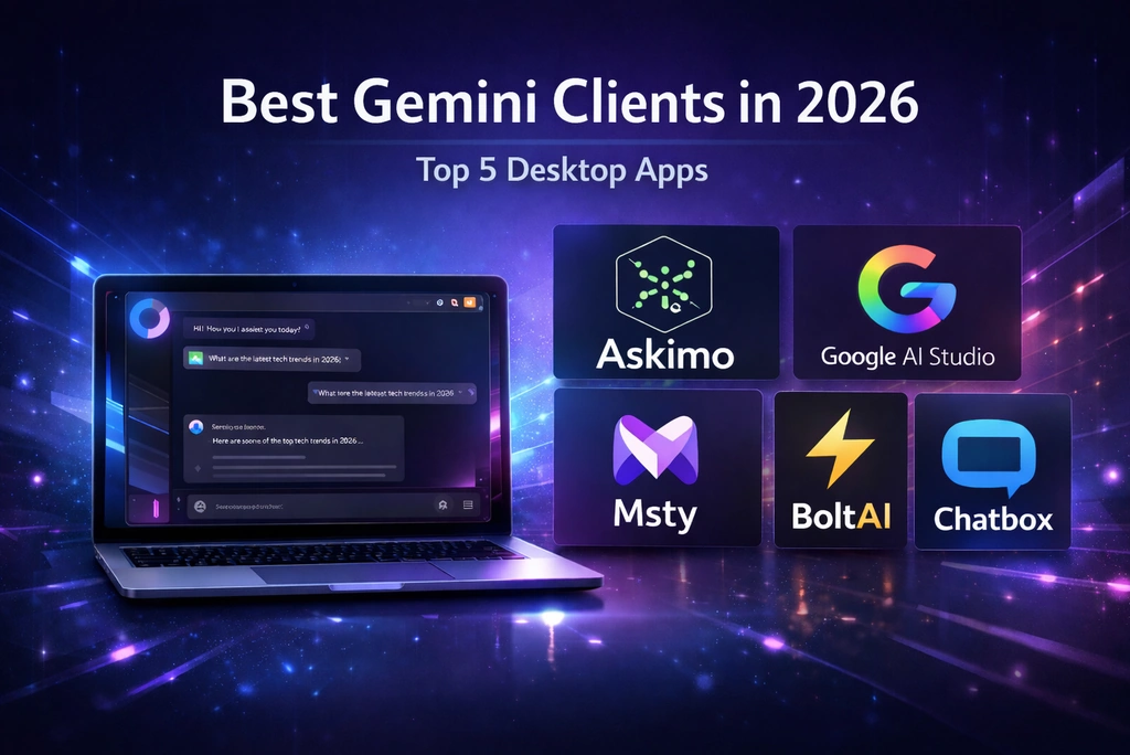 Comparison of top 5 Gemini desktop clients 2026: Askimo, Google AI Studio, Msty, BoltAI, and Chatbox